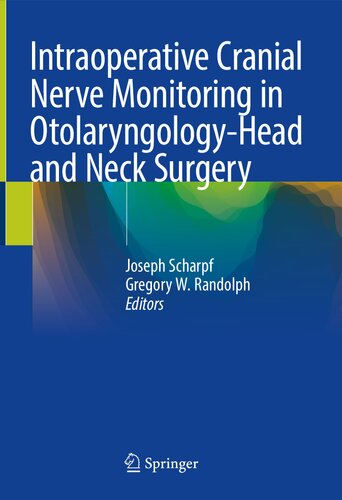 Intraoperative Cranial Nerve Monitoring in Otolaryngology-Head and Neck Surgery 2022