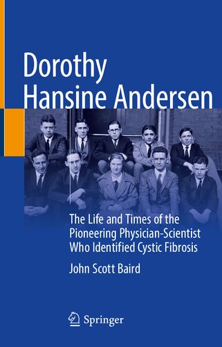 Dorothy Hansine Andersen: The Life and Times of the Pioneering Physician-Scientist Who Identified Cystic Fibrosis 2021