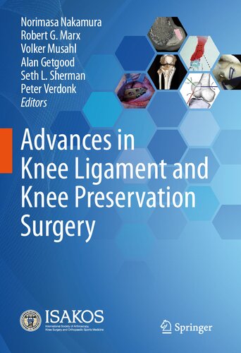 Advances in Knee Ligament and Knee Preservation Surgery 2021