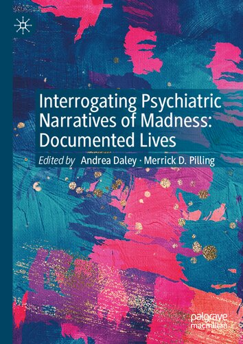 Interrogating Psychiatric Narratives of Madness: Documented Lives 2021