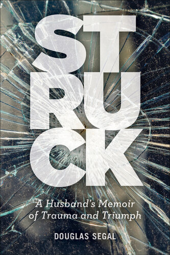 Struck: A Husband’s Memoir of Trauma and Triumph 2018