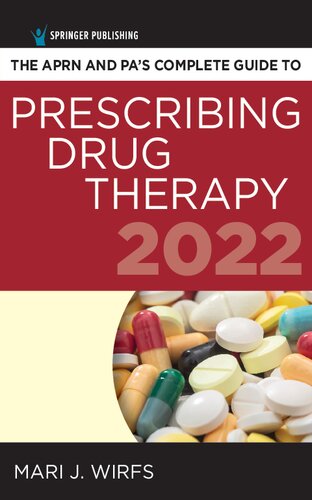 The Aprn and Pa's Complete Guide to Prescribing Drug Therapy 2022 2021