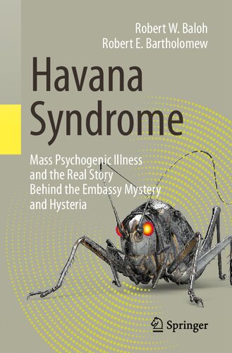 Havana Syndrome: Mass Psychogenic Illness and the Real Story Behind the Embassy Mystery and Hysteria 2020