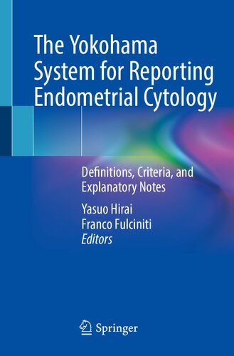 The Yokohama System for Reporting Endometrial Cytology: Definitions, Criteria, and Explanatory Notes 2022