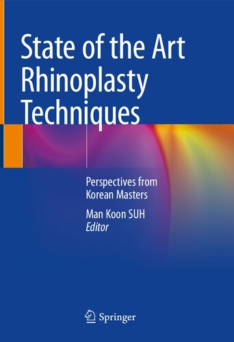State of the Art Rhinoplasty Techniques: Perspectives from Korean Masters 2021