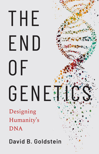 The End of Genetics: Designing Humanity's DNA 2022