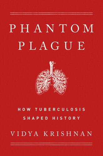 Phantom Plague: How Tuberculosis Shaped History 2022