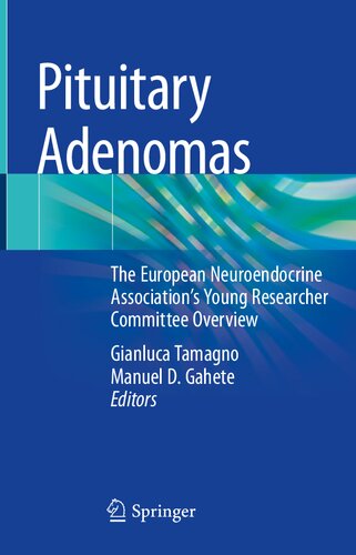 Pituitary Adenomas: The European Neuroendocrine Association’s Young Researcher Committee Overview 2022