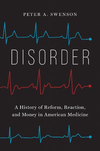 Disorder: A History of Reform, Reaction, and Money in American Medicine 2021