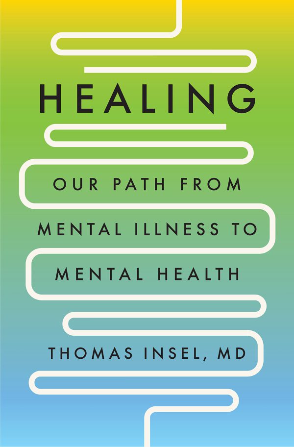 Healing: Our Path from Mental Illness to Mental Health 2022