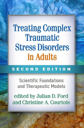 Treating Complex Traumatic Stress Disorders in Adults: Scientific Foundations and Therapeutic Models 2020
