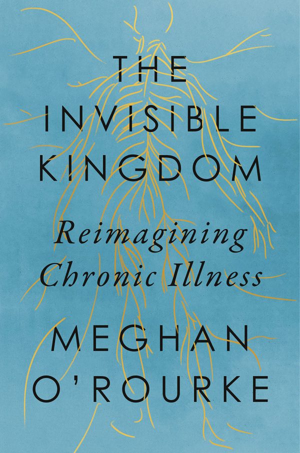 The Invisible Kingdom: Reimagining Chronic Illness 2022