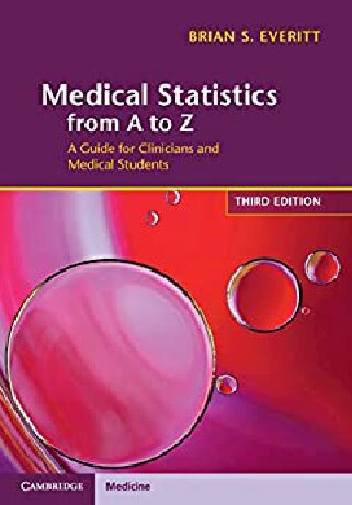 Medical Statistics from A to Z: A Guide for Clinicians and Medical Students 2021