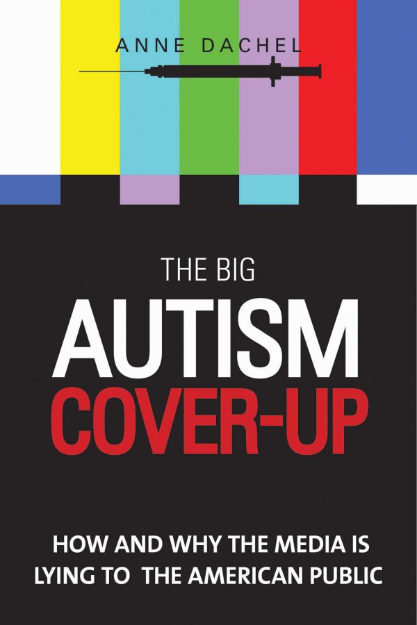 The Big Autism Cover-Up: How and Why the Media Is Lying to the American Public 2014