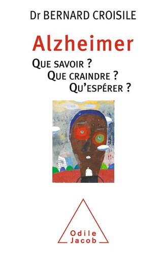Alzheimer: Que savoir ? Que craindre ? Qu’espérer ? 2014