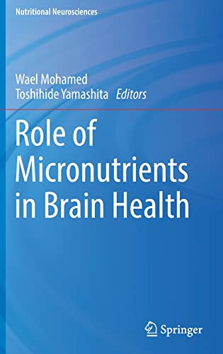 Role of Micronutrients in Brain Health 2022