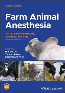 Farm Animal Anesthesia: Cattle, Small Ruminants, Camelids, and Pigs 2022