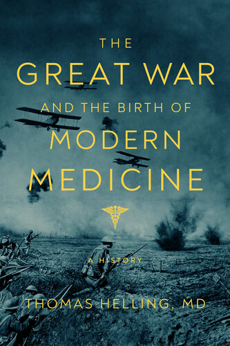 The Great War and the Birth of Modern Medicine: A History 2022