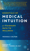 Essentials of Medical Intuition: A Visionary Path to Wellness 2022