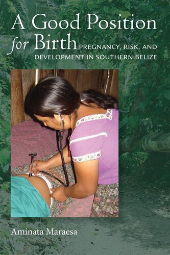 A Good Position for Birth: Pregnancy, Risk, and Development in Southern Belize 2021