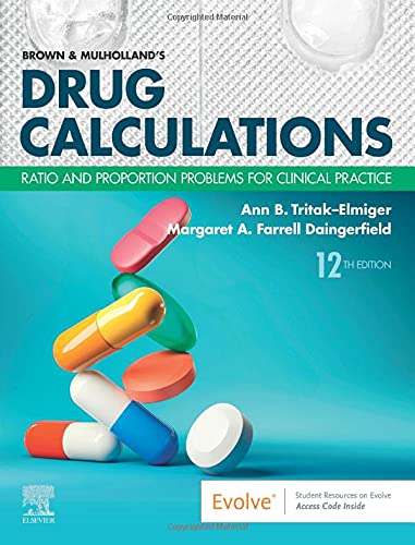 Brown and Mulholland's Drug Calculations: Ratio and Proportion Problems for Clinical Practice 2021