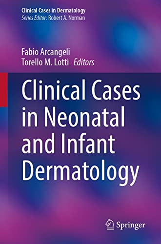 Clinical Cases in Neonatal and Infant Dermatology 2022