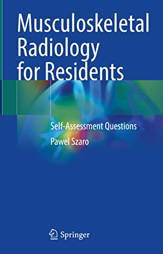 Musculoskeletal Radiology for Residents: Self-Assessment Questions 2022