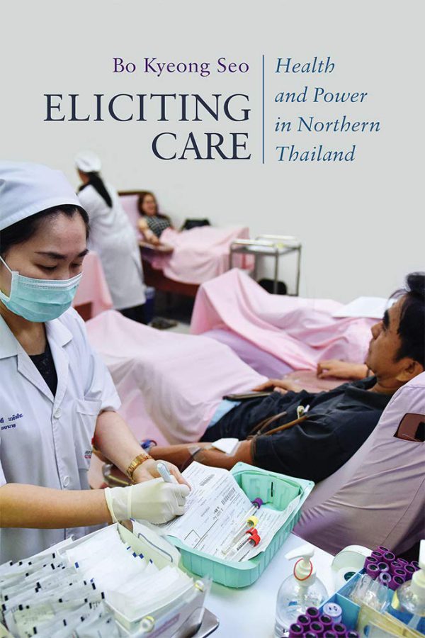 Eliciting Care: Health and Power in Northern Thailand 2020