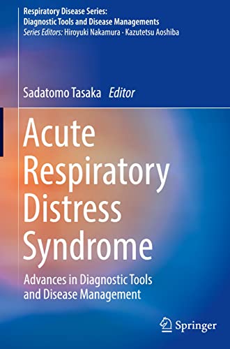 Acute Respiratory Distress Syndrome: Advances in Diagnostic Tools and Disease Management 2022