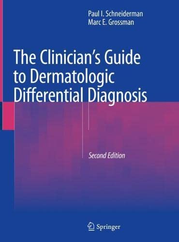 The Clinician's Guide to Dermatologic Differential Diagnosis 2022