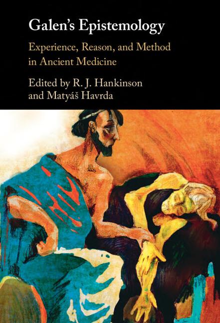 Galen's Epistemology: Experience, Reason, and Method in Ancient Medicine 2022
