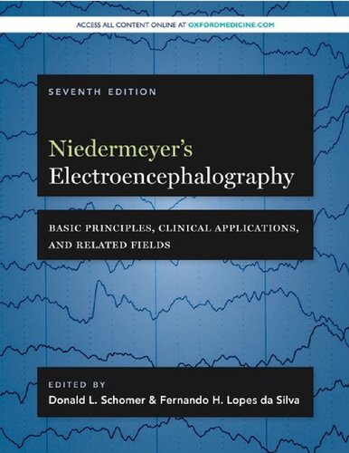 Niedermeyer's Electroencephalography: Basic Principles, Clinical Applications, and Related Fields 2018