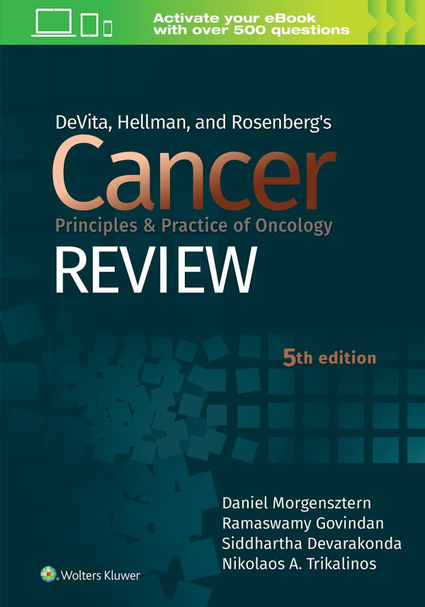Devita, Hellman, and Rosenberg's Cancer Principles & Practice of Oncology Review 2021