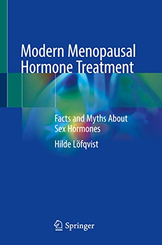 Modern Menopausal Hormone Treatment: Facts and Myths About Sex Hormones 2022