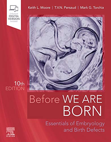Before We are Born: Essentials of Embryology and Birth Defects 2019