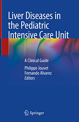 Liver Diseases in the Pediatric Intensive Care Unit: A Clinical Guide 2021