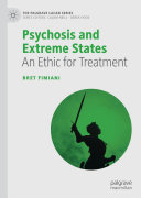 Psychosis and Extreme States: An Ethic for Treatment 2021