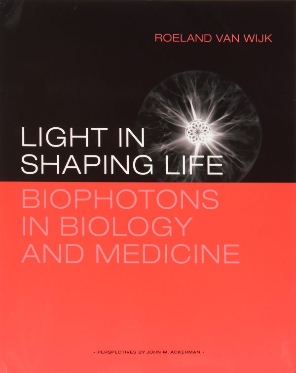 Light in Shaping Life: Biophotons in Biology and Medicine 2014