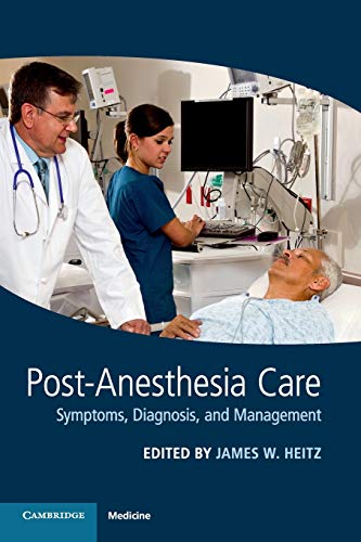 Post-Anesthesia Care: Symptoms, Diagnosis, and Management 2016