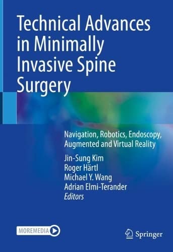 Technical Advances in Minimally Invasive Spine Surgery: Navigation, Robotics, Endoscopy, Augmented and Virtual Reality 2022
