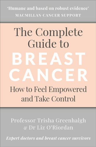The Complete Guide to Breast Cancer: How to Feel Empowered and Take Control 2018