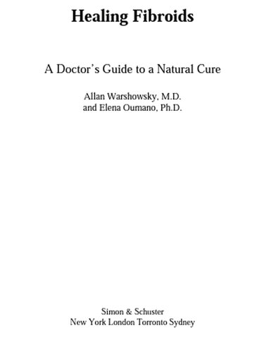 Healing Fibroids: A Doctor's Guide to a Natural Cure 2002