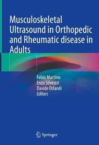 Musculoskeletal Ultrasound in Orthopedic and Rheumatic disease in Adults 2022