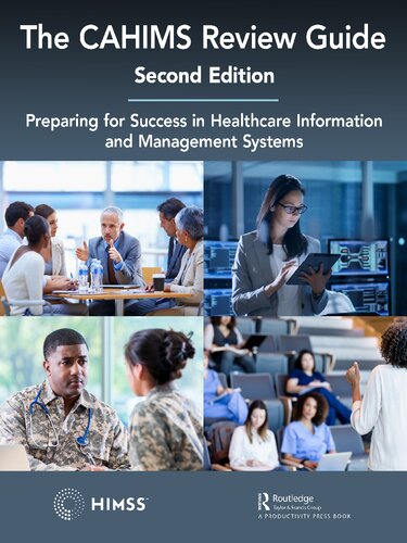 The CAHIMS Review Guide: Preparing for Success in Healthcare Information and Management Systems 2022