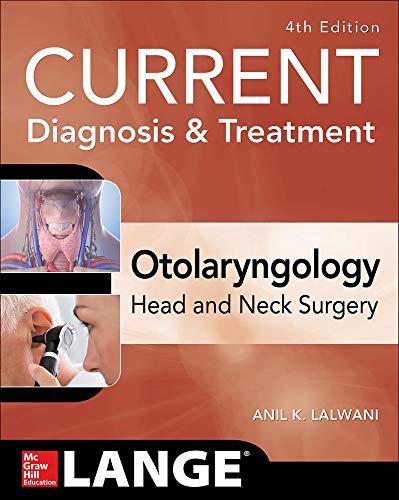 CURRENT Diagnosis & Treatment Otolaryngology--Head and Neck Surgery, Fourth Edition 2020