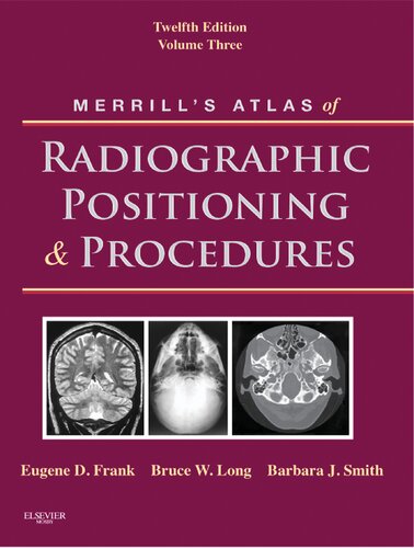 Workbook for Merrill's Atlas of Radiographic Positioning and Procedures 2011