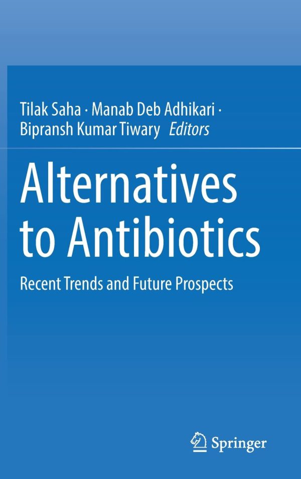 Alternatives to Antibiotics: Recent Trends and Future Prospects 2022