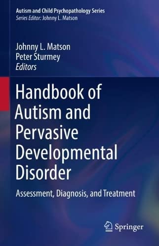 Handbook of Autism and Pervasive Developmental Disorder: Assessment, Diagnosis, and Treatment 2022