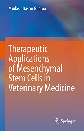 Therapeutic Applications of Mesenchymal Stem Cells in Veterinary Medicine 2022