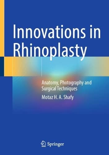 Innovations in Rhinoplasty: Anatomy, Photography and Surgical Techniques 2022